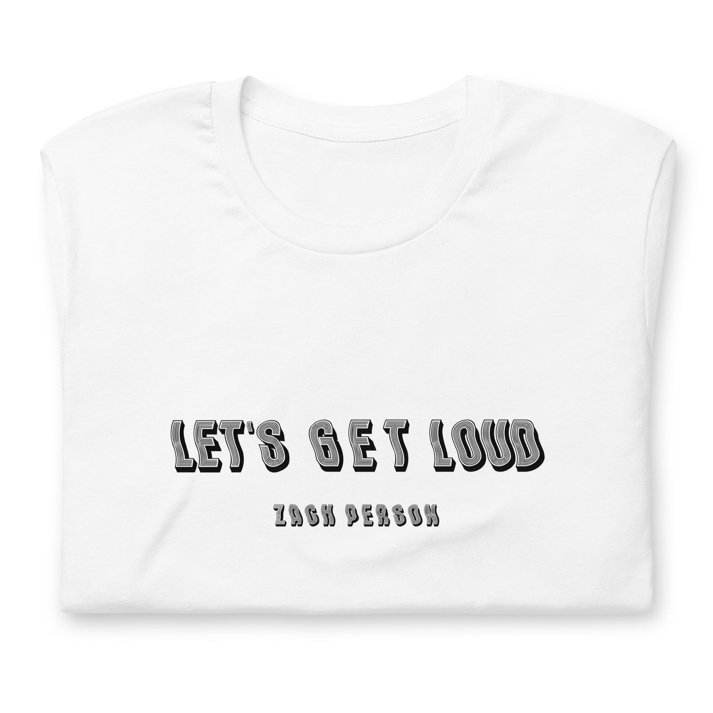 "Let's Get Loud" T-Shirt
